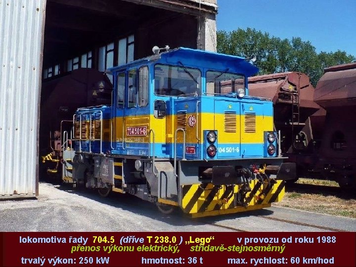lokomotiva řady 704. 5 (dříve T 238. 0 ) „Lego“ v provozu od roku
