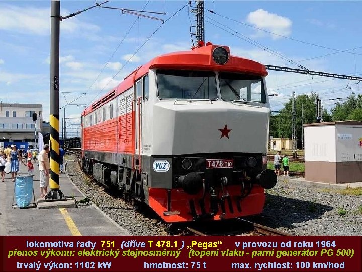 lokomotiva řady 751 (dříve T 478. 1 ) „Pegas“ v provozu od roku 1964