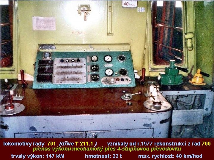 lokomotivy řady 701 (dříve T 211. 1 ) vznikaly od r. 1977 rekonstrukcí z