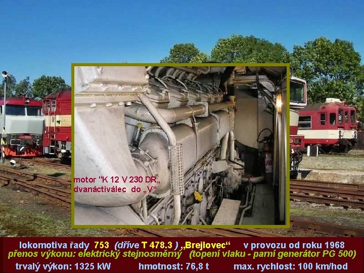 motor "K 12 V 230 DR„ dvanáctiválec do „V“ lokomotiva řady 753 (dříve T