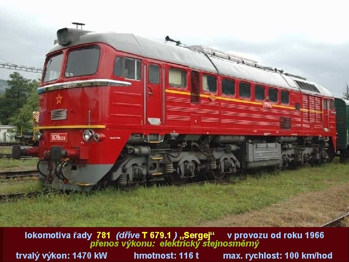 lokomotiva řady 781 (dříve T 679. 1 ) „Sergej“ v provozu od roku 1966