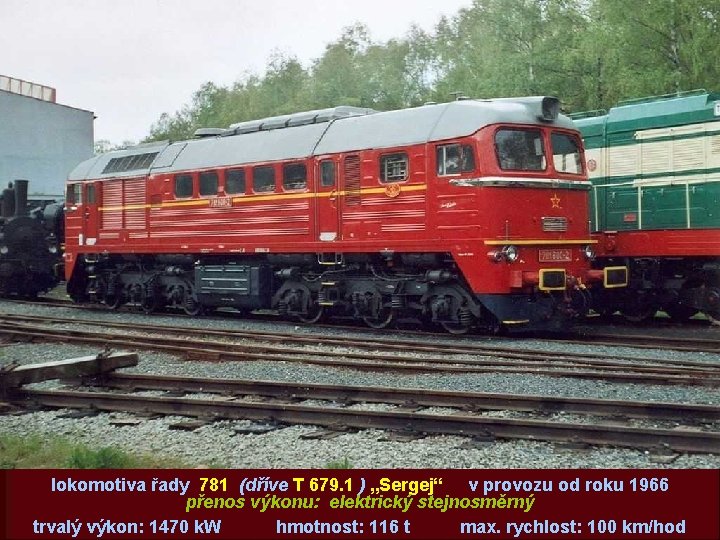 lokomotiva řady 781 (dříve T 679. 1 ) „Sergej“ v provozu od roku 1966