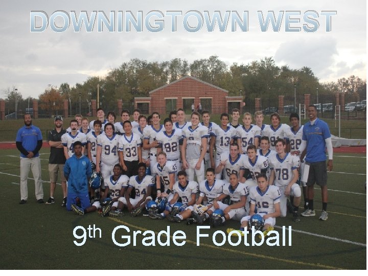 DOWNINGTOWN WEST th 9 Grade Football 