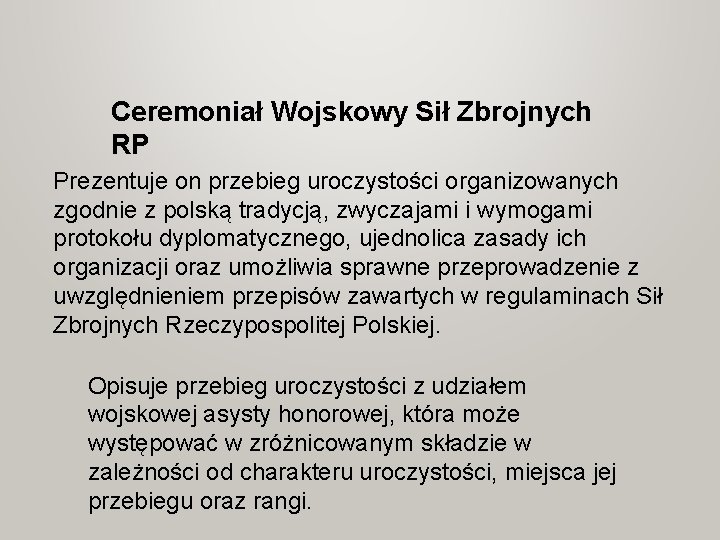 Ceremoniał Wojskowy Sił Zbrojnych RP Prezentuje on przebieg uroczystości organizowanych zgodnie z polską tradycją, Ceremoniał Wojskowy Sił Zbrojnych RP Prezentuje on przebieg uroczystości organizowanych zgodnie z polską tradycją,