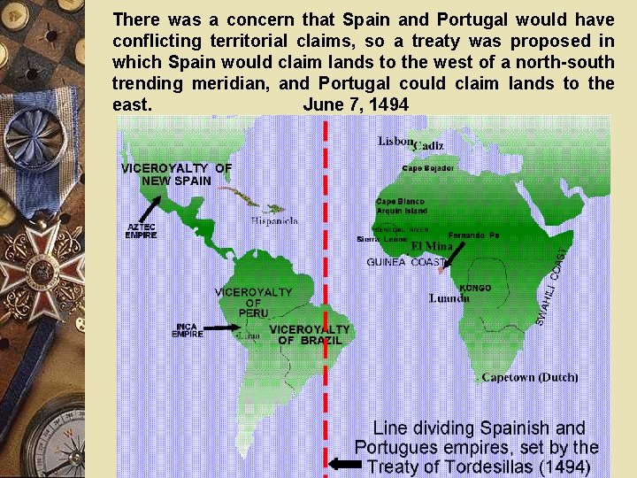 There was a concern that Spain and Portugal would have conflicting territorial claims, so