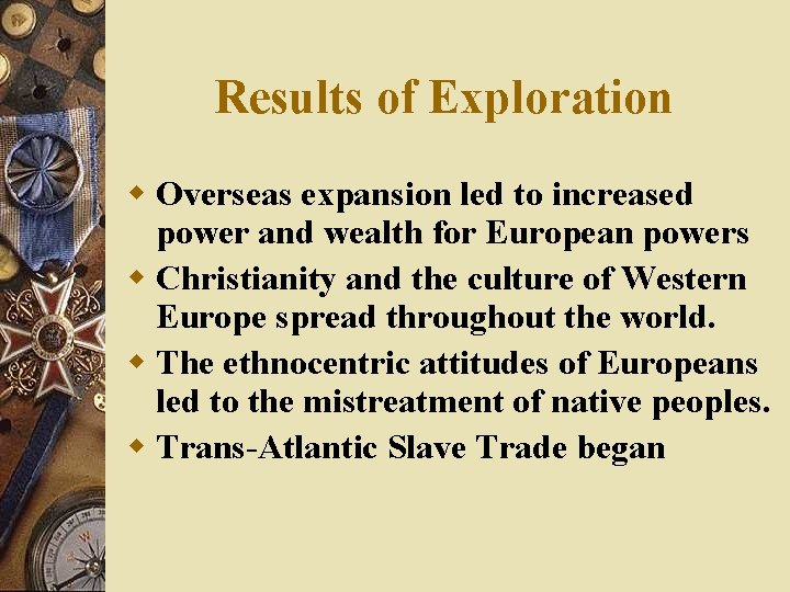 Results of Exploration w Overseas expansion led to increased power and wealth for European