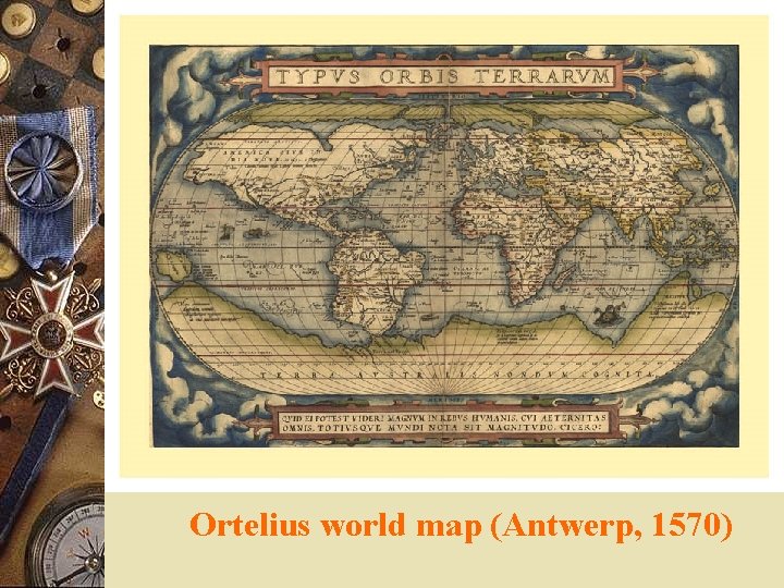 Ortelius world map (Antwerp, 1570) 