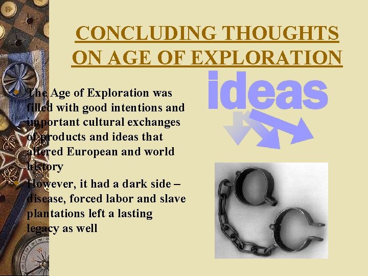 CONCLUDING THOUGHTS ON AGE OF EXPLORATION w The Age of Exploration was filled with