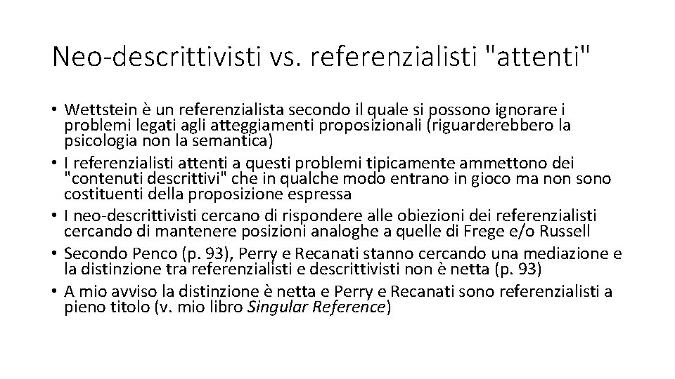 Neo-descrittivisti vs. referenzialisti "attenti" • Wettstein è un referenzialista secondo il quale si possono