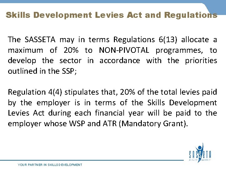 Skills Development Levies Act and Regulations The SASSETA may in terms Regulations 6(13) allocate