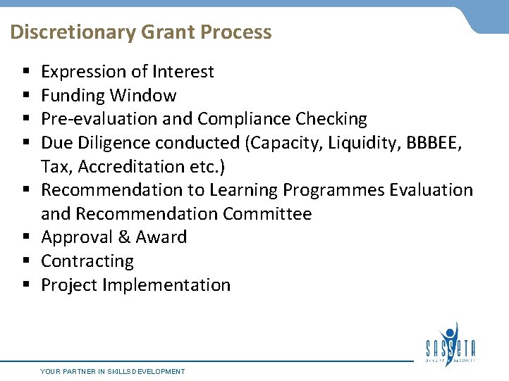 Discretionary Grant Process § § § § Expression of Interest Funding Window Pre-evaluation and