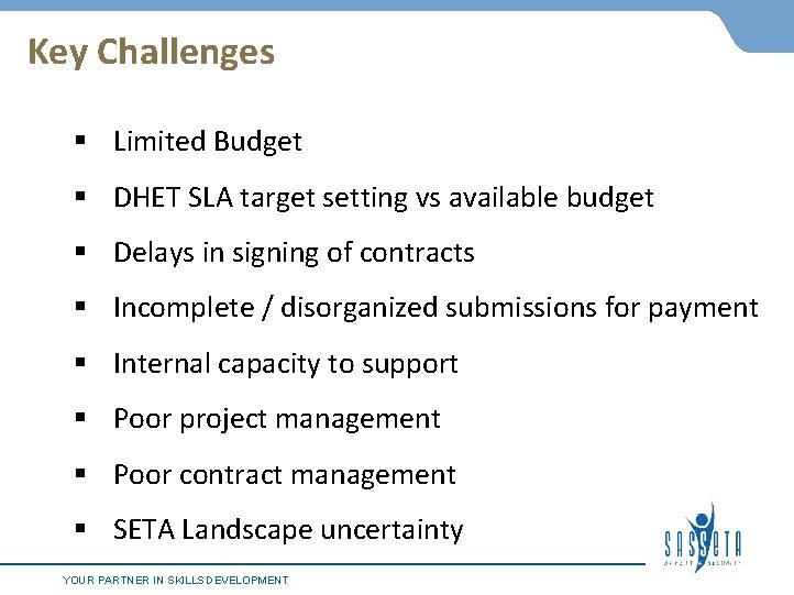 Key Challenges § Limited Budget § DHET SLA target setting vs available budget §