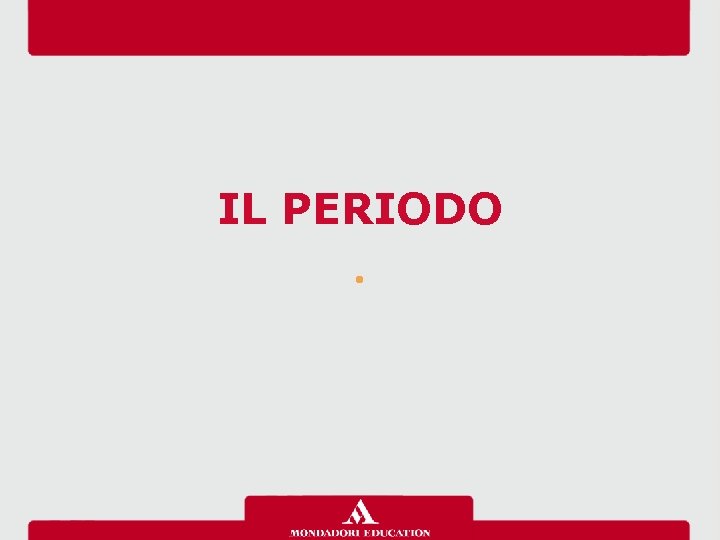 IL PERIODO 