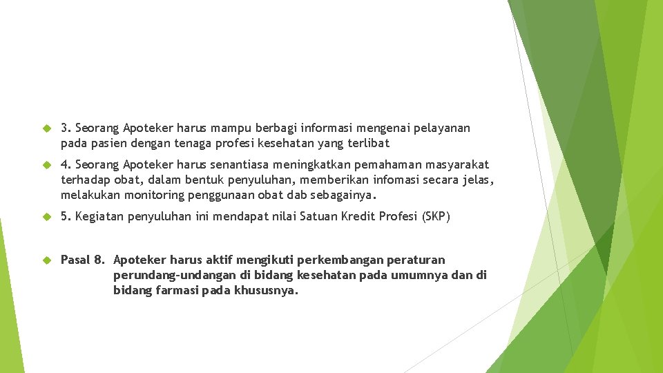  3. Seorang Apoteker harus mampu berbagi informasi mengenai pelayanan pada pasien dengan tenaga