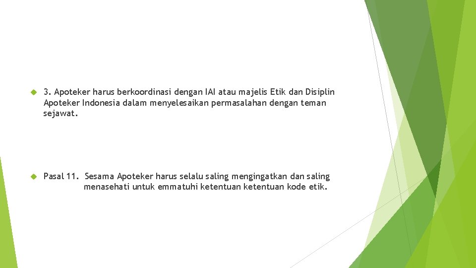  3. Apoteker harus berkoordinasi dengan IAI atau majelis Etik dan Disiplin Apoteker Indonesia