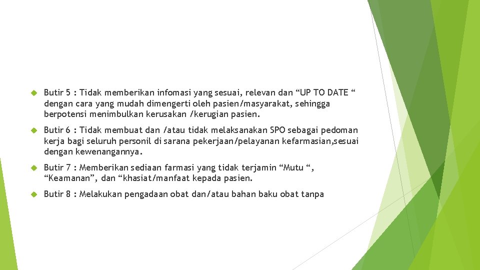  Butir 5 : Tidak memberikan infomasi yang sesuai, relevan dan “UP TO DATE