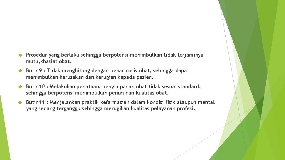  Prosedur yang berlaku sehingga berpotensi menimbulkan tidak terjaminya mutu, khasiat obat. Butir 9