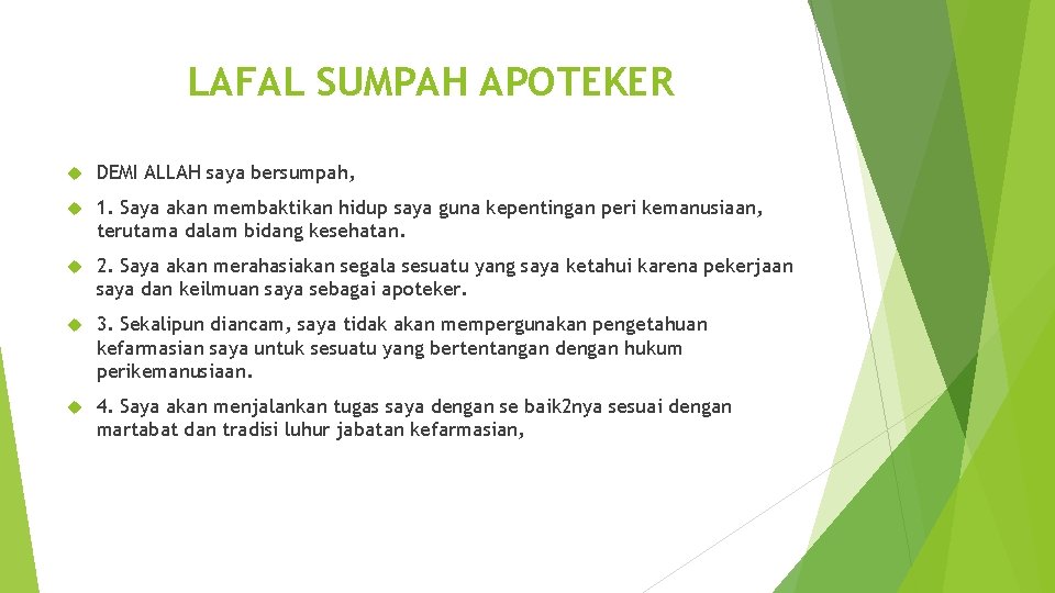 LAFAL SUMPAH APOTEKER DEMI ALLAH saya bersumpah, 1. Saya akan membaktikan hidup saya guna