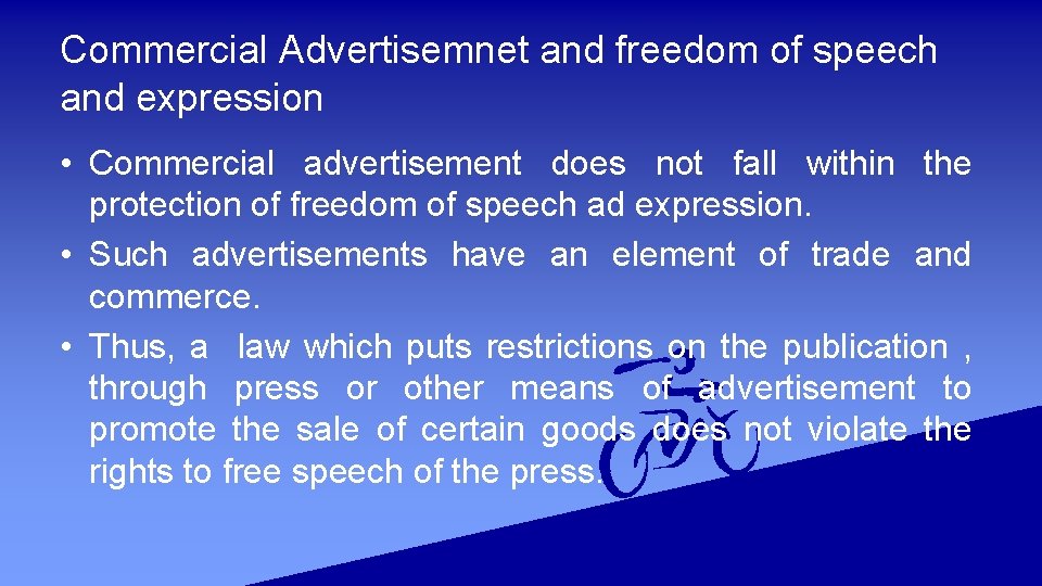 Commercial Advertisemnet and freedom of speech and expression • Commercial advertisement does not fall