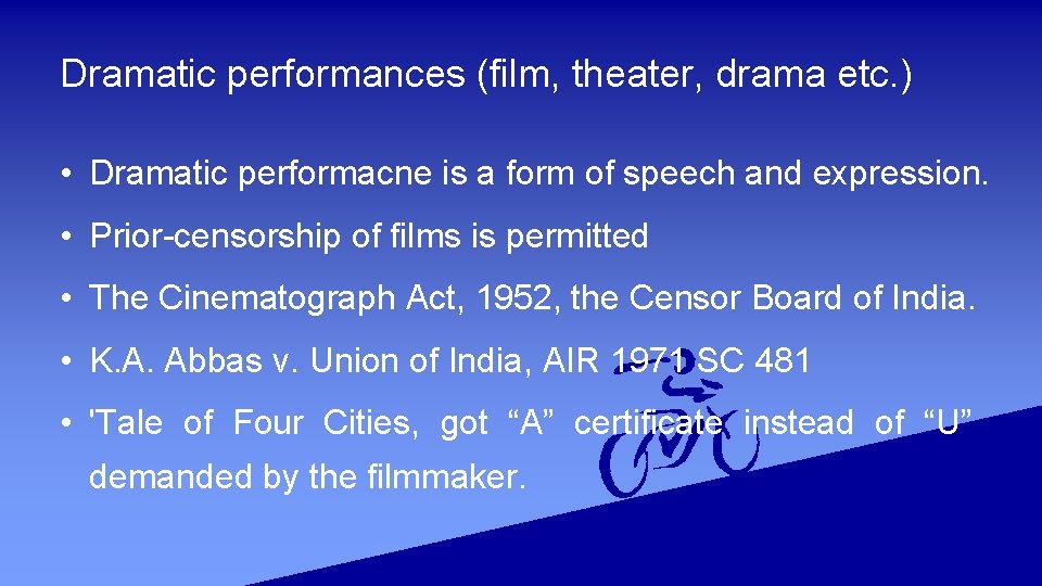 Dramatic performances (film, theater, drama etc. ) • Dramatic performacne is a form of