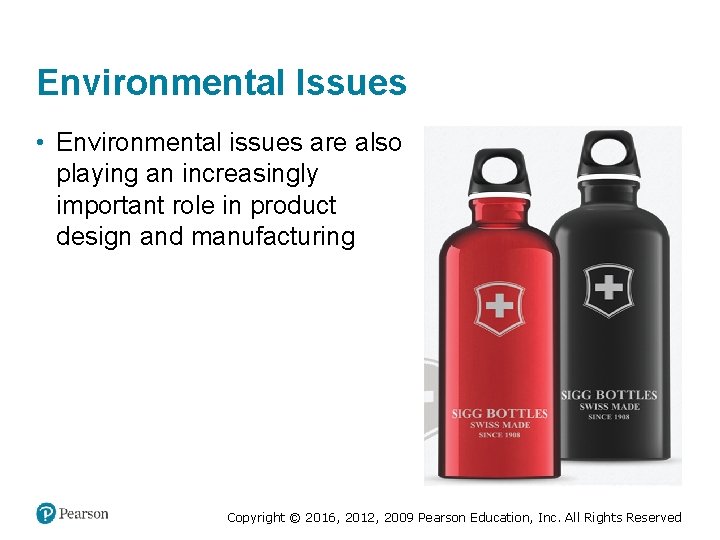 Environmental Issues • Environmental issues are also playing an increasingly important role in product