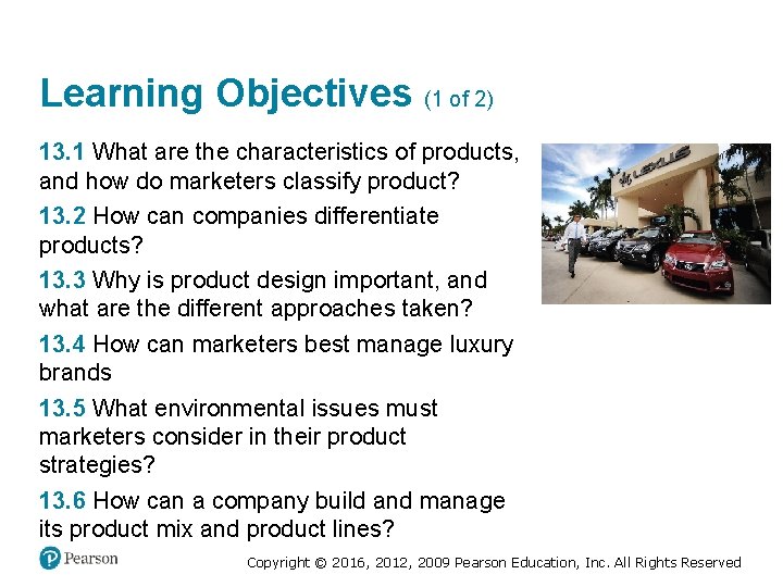 Learning Objectives (1 of 2) 13. 1 What are the characteristics of products, and