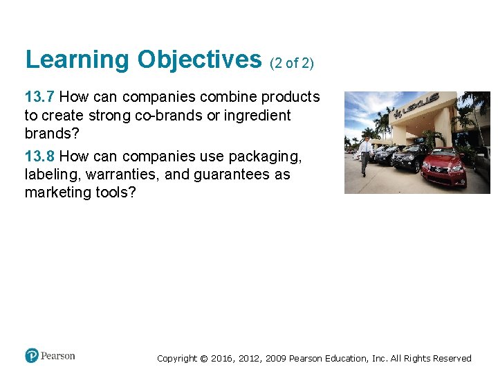 Learning Objectives (2 of 2) 13. 7 How can companies combine products to create