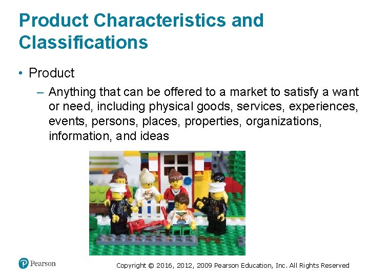Product Characteristics and Classifications • Product – Anything that can be offered to a