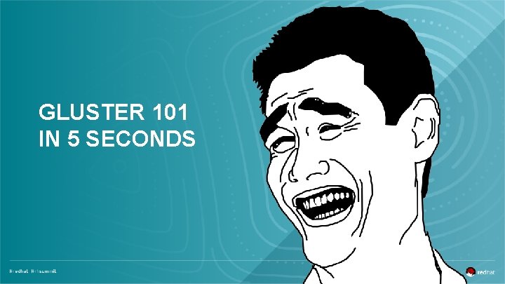 GLUSTER 101 IN 5 SECONDS 