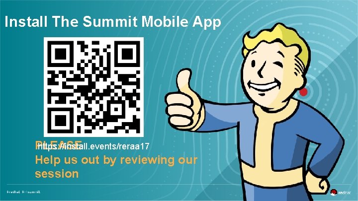 Install The Summit Mobile App PLEASE https: //install. events/reraa 17 Help us out by