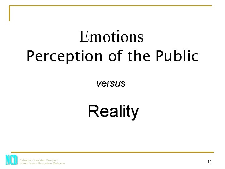 Emotions Perception of the Public versus Reality 10 
