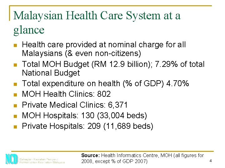Malaysian Health Care System at a glance n n n n Health care provided