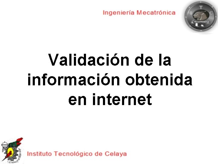 Validación de la información obtenida en internet 
