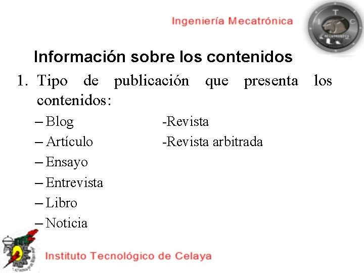 Información sobre los contenidos 1. Tipo de publicación que presenta los contenidos: – Blog