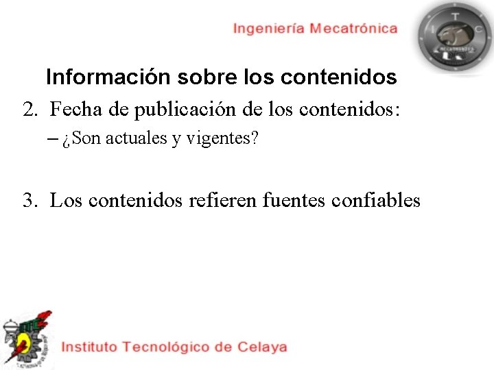 Información sobre los contenidos 2. Fecha de publicación de los contenidos: – ¿Son actuales