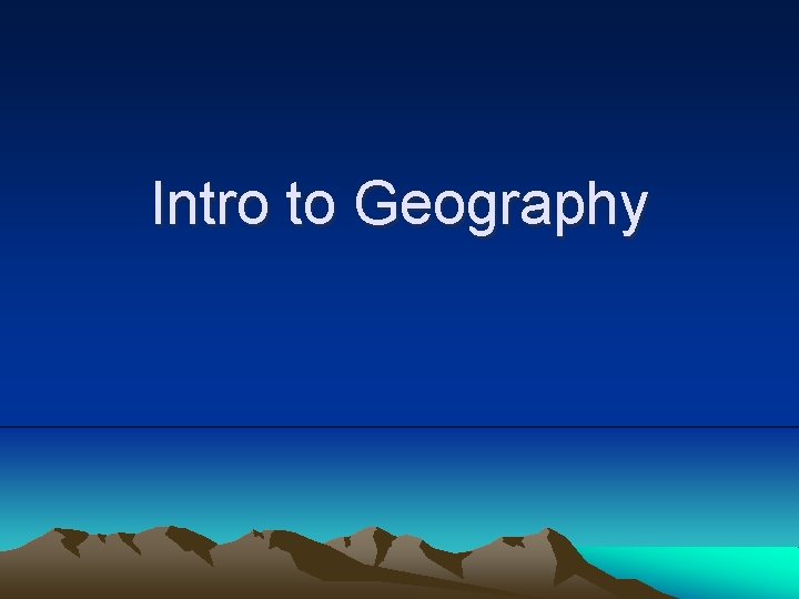 Intro to Geography 