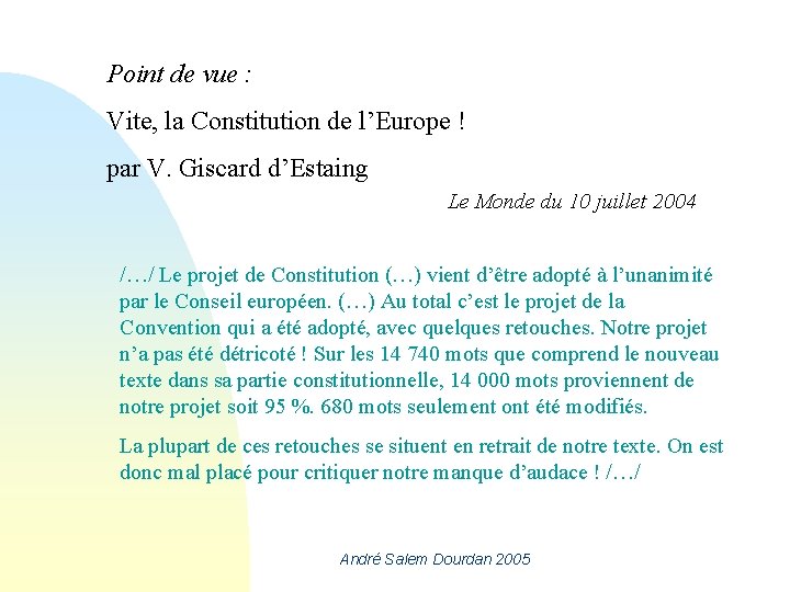 Point de vue : Vite, la Constitution de l’Europe ! par V. Giscard d’Estaing