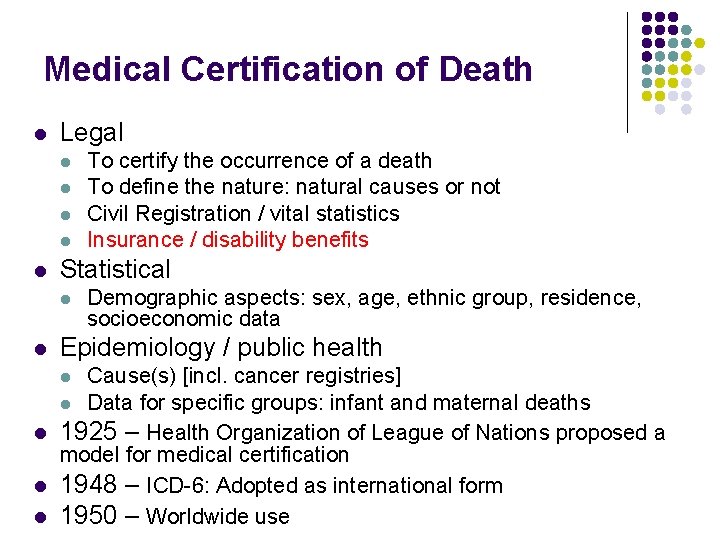 Medical Certification of Death l Legal l l Statistical l l To certify the