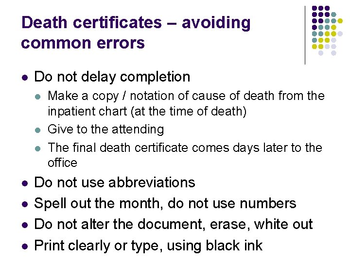 Death certificates – avoiding common errors l Do not delay completion l l l