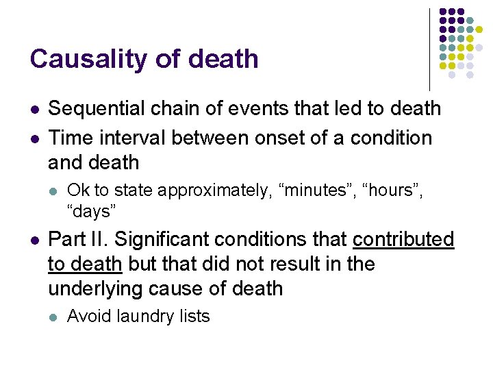 Causality of death l l Sequential chain of events that led to death Time