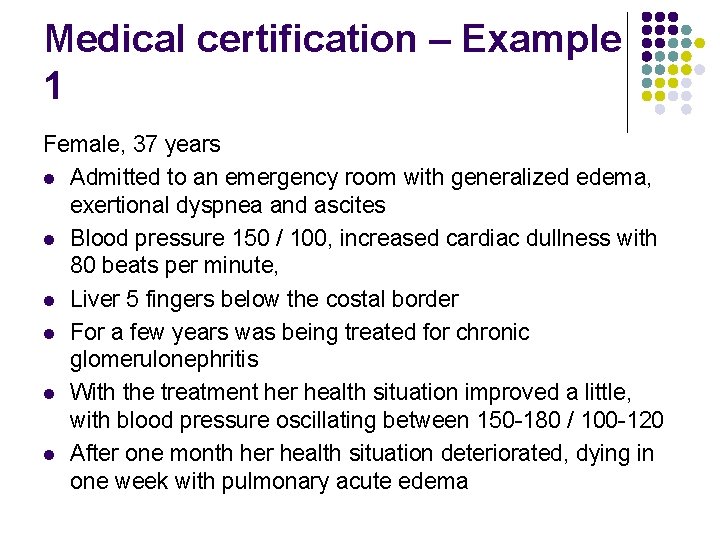 Medical certification – Example 1 Female, 37 years l Admitted to an emergency room