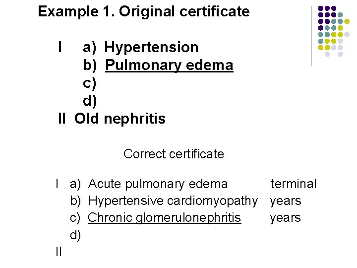 Example 1. Original certificate I a) Hypertension b) Pulmonary edema c) d) II Old