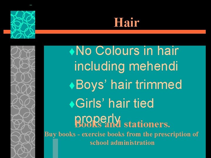 Hair t. No Colours in hair including mehendi t. Boys’ hair trimmed t. Girls’