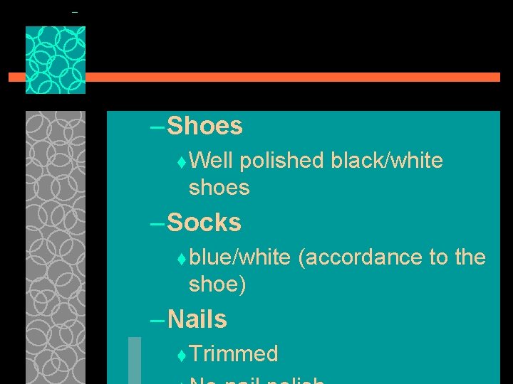 – Shoes t Well polished black/white shoes – Socks t blue/white shoe) – Nails