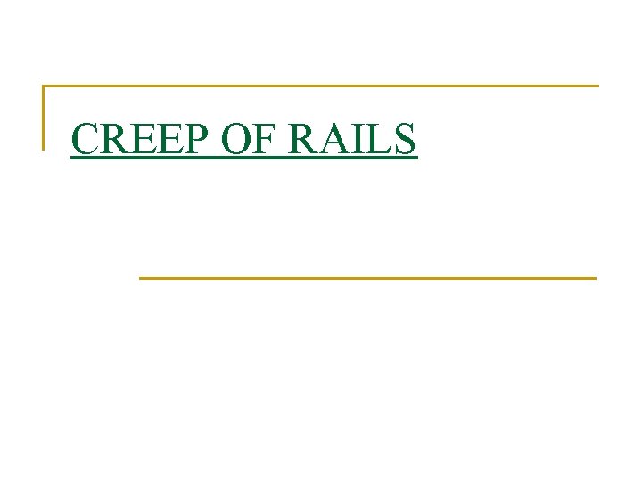 CREEP OF RAILS 