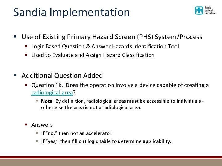 Sandia Implementation § Use of Existing Primary Hazard Screen (PHS) System/Process § Logic Based