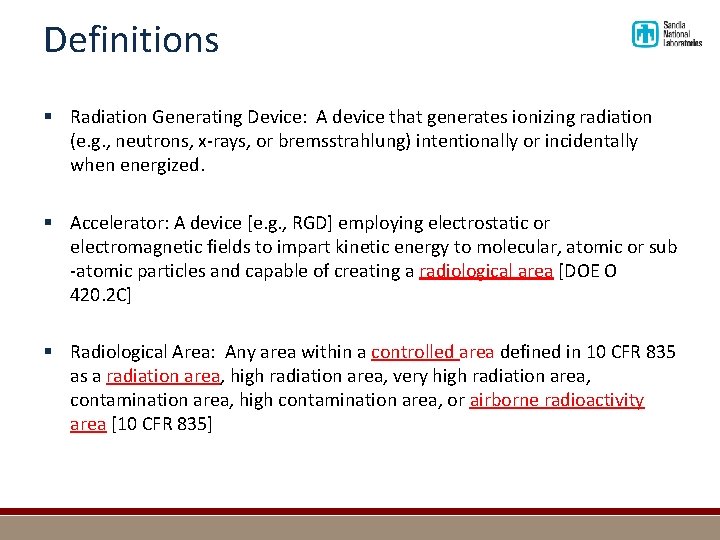Definitions § Radiation Generating Device: A device that generates ionizing radiation (e. g. ,