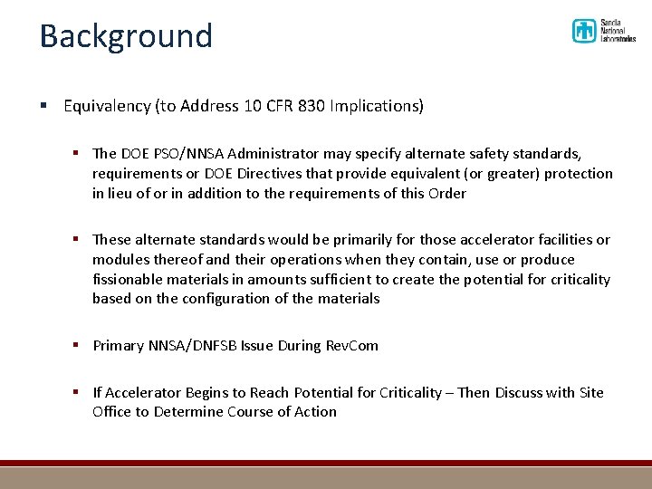 Background § Equivalency (to Address 10 CFR 830 Implications) § The DOE PSO/NNSA Administrator