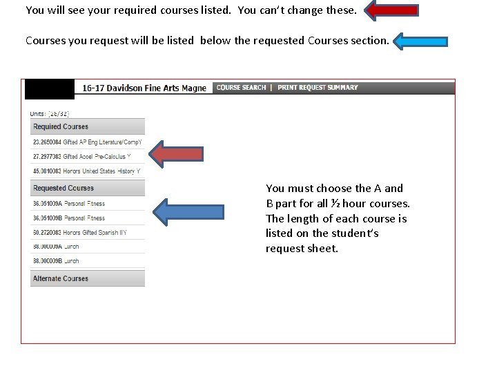 You will see your required courses listed. You can’t change these. Courses you request