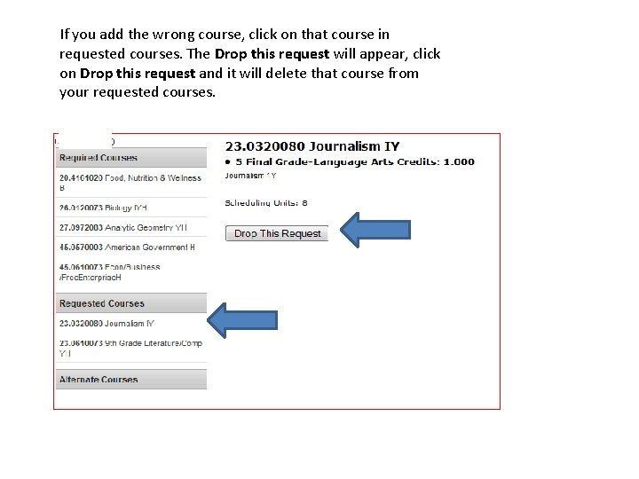If you add the wrong course, click on that course in requested courses. The